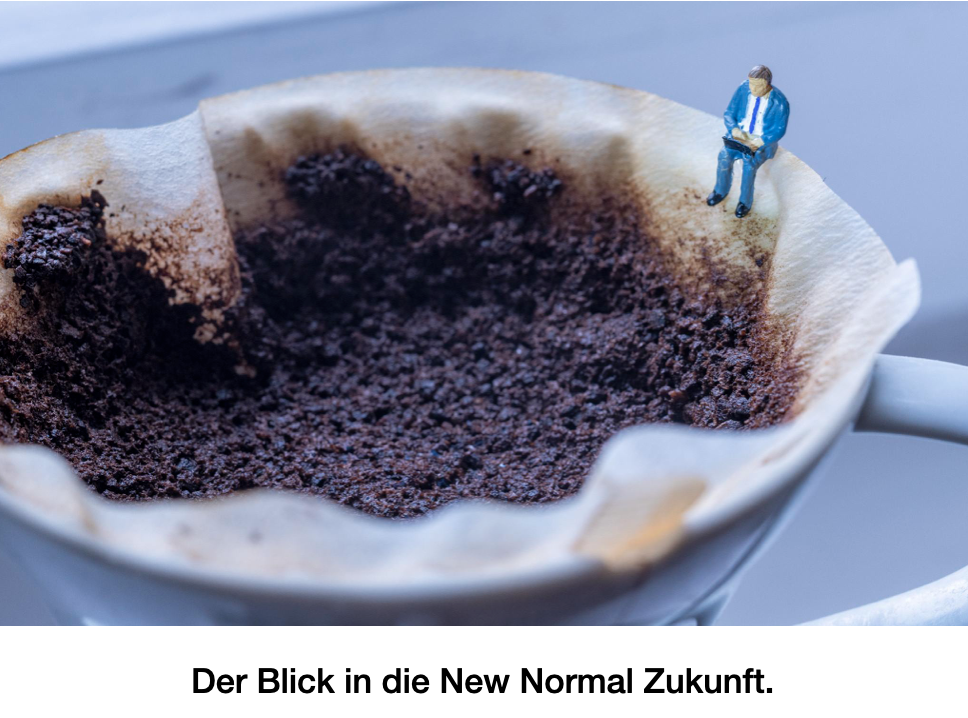 Der Blick in die New Normal Zukunft